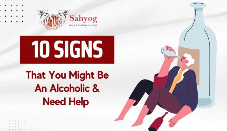 10 Signs That You Might Be An Alcoholic & Need Help