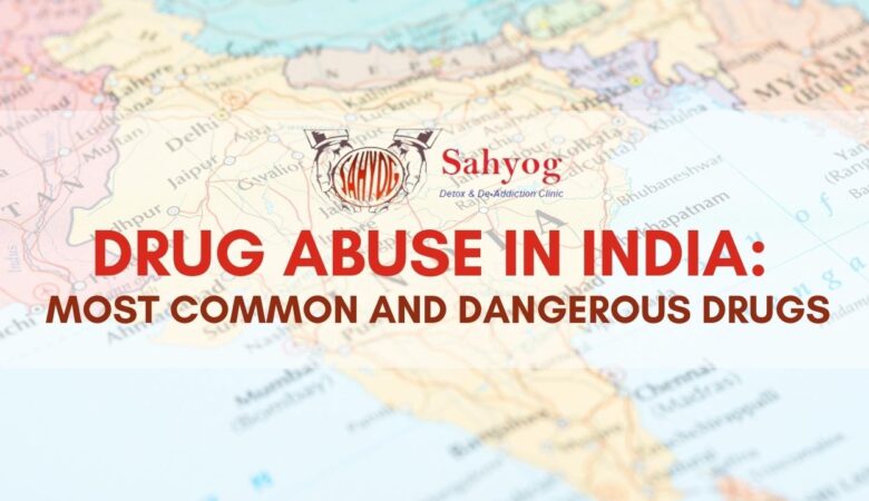 Drug abuse in India: most common and dangerous drugs