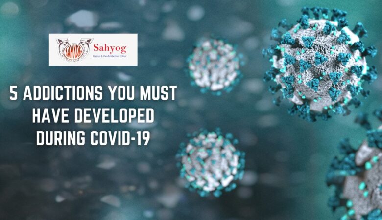 5 Addictions You Must Have Developed During COVID-19