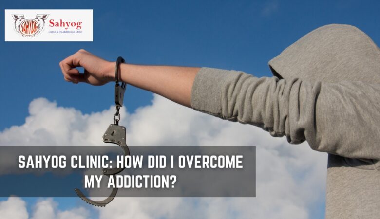 Sahyog Clinic: How did I overcome my addiction?