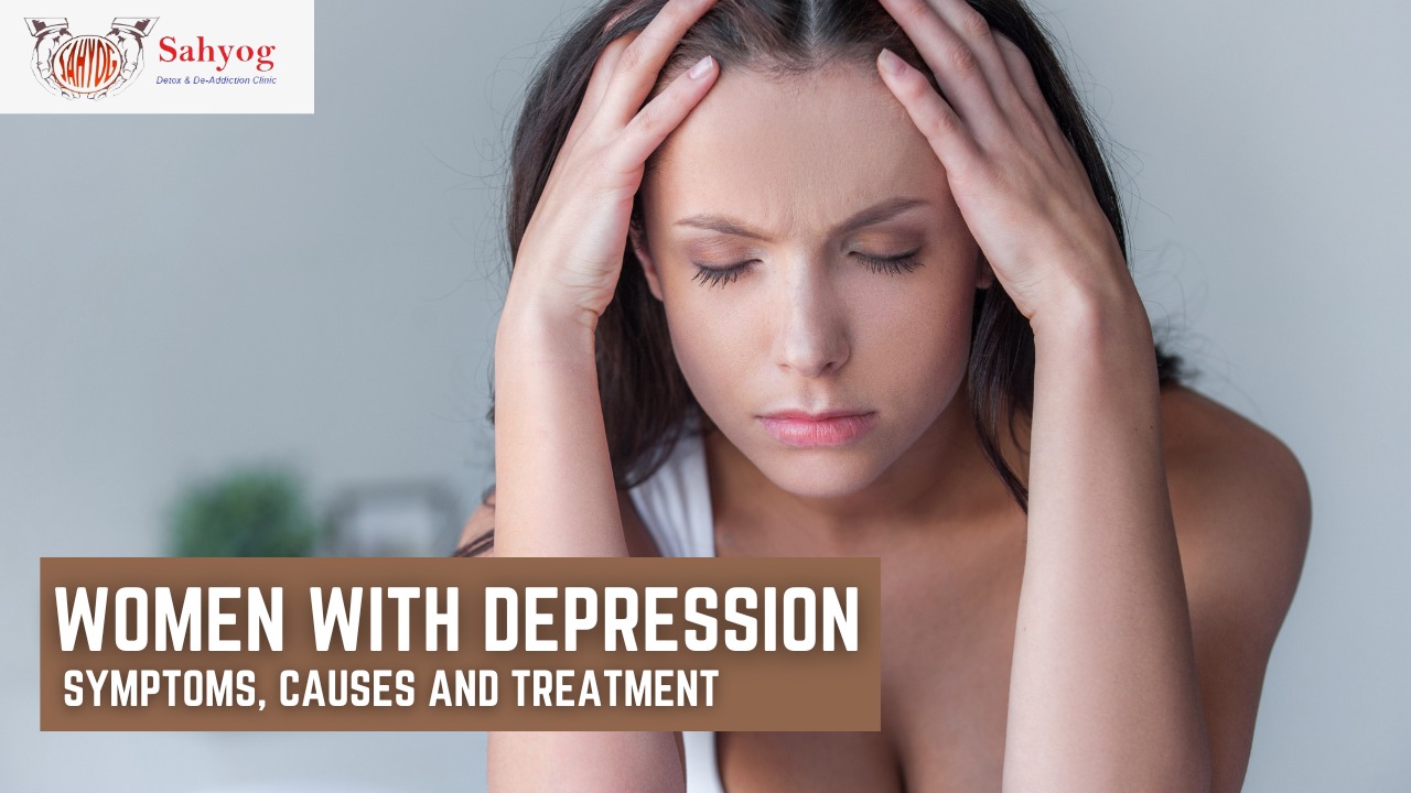 Women with Depression - Symptoms, Causes and Treatment