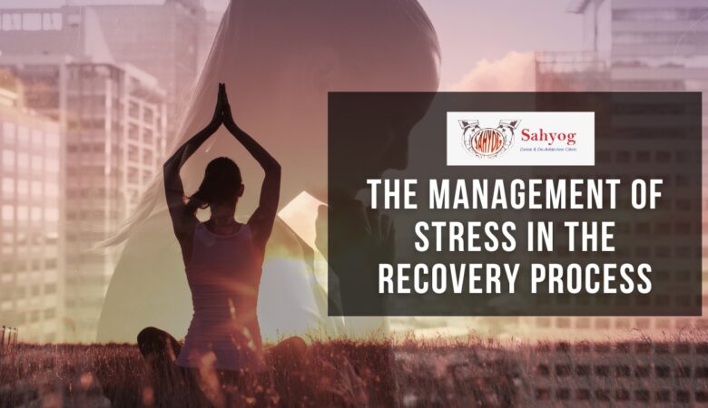 The Management of Stress in the Recovery Process