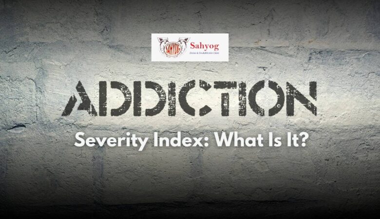 Addiction Severity Index: What Is It?