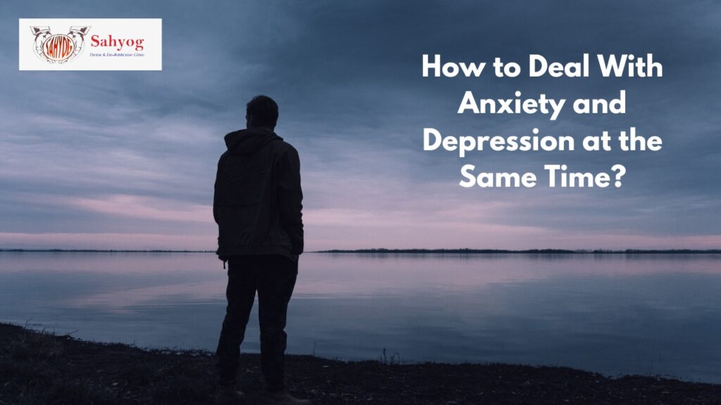 how-to-deal-with-anxiety-and-depression-at-the-same-time