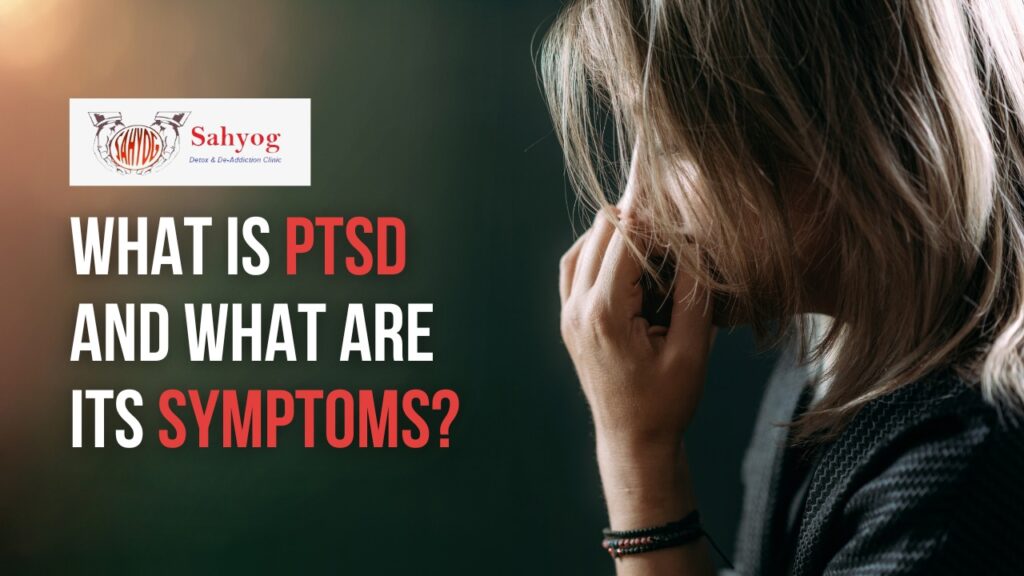 what-is-ptsd-and-what-are-its-symptoms-sahyog-clinic