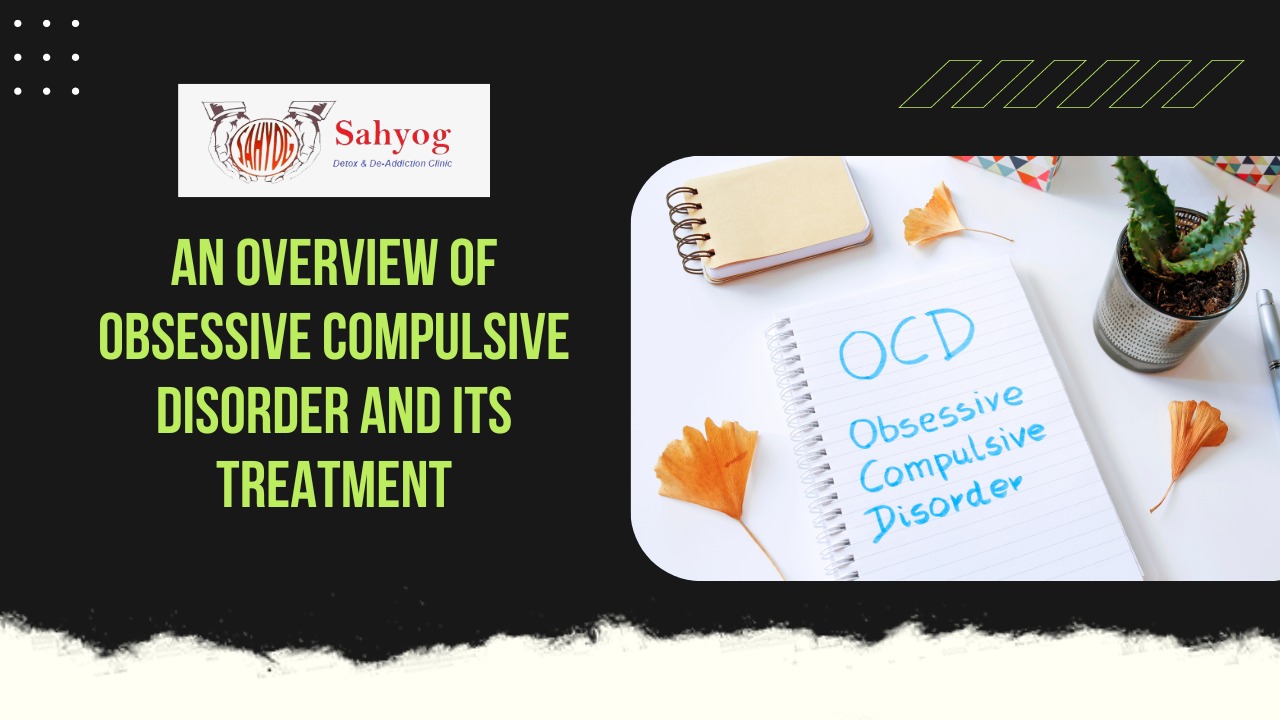 An overview of Obsessive Compulsive Disorder and its treatment