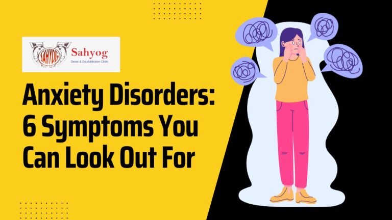 Anxiety Disorders: 6 Symptoms You Can Look Out For