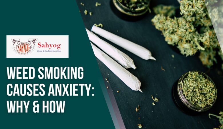 Weed Smoking Causes Anxiety: Why & How