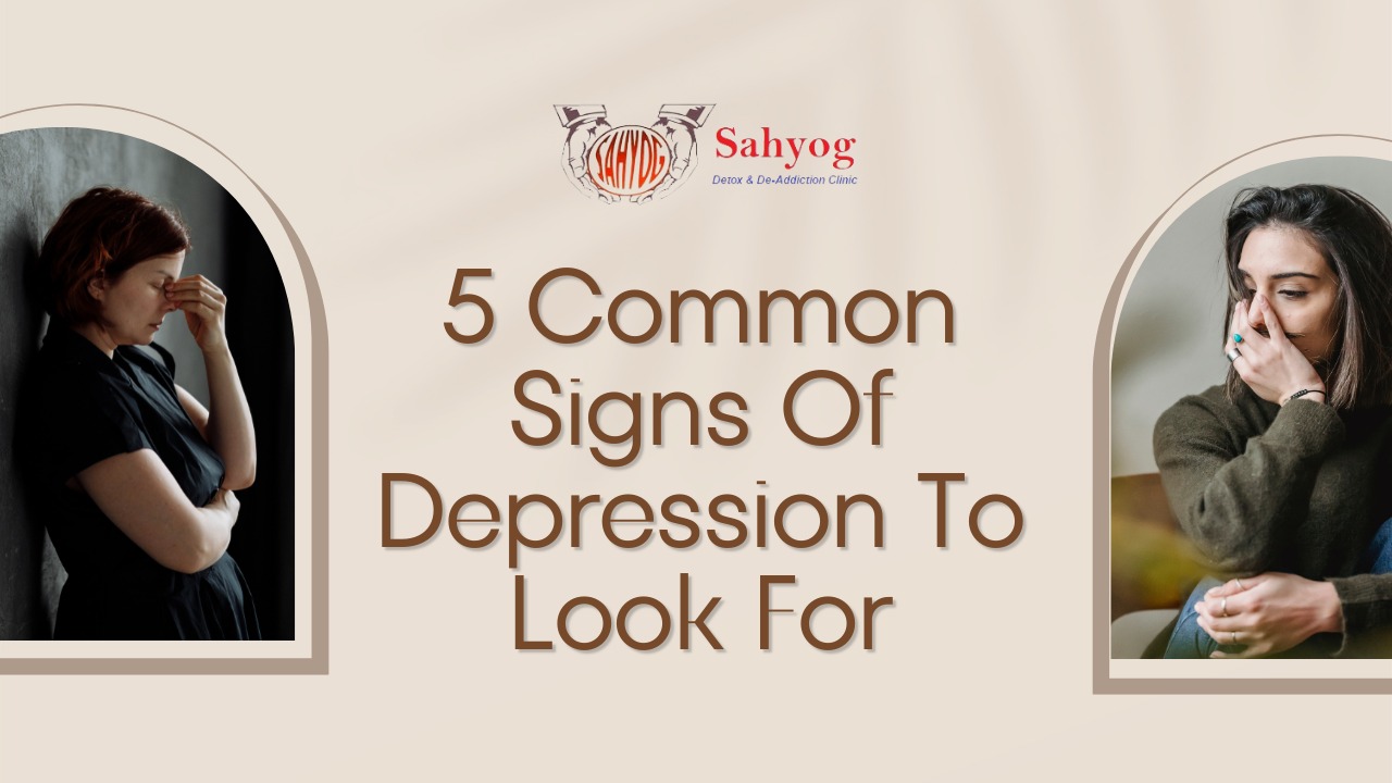 5 Common Signs Of Depression To Look For Sahyog Clinic 