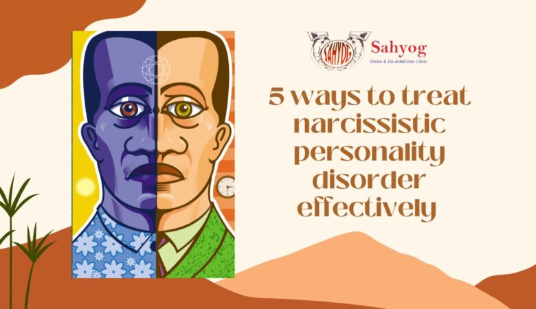 5 Ways To Treat Narcissistic Personality Disorder Effectively