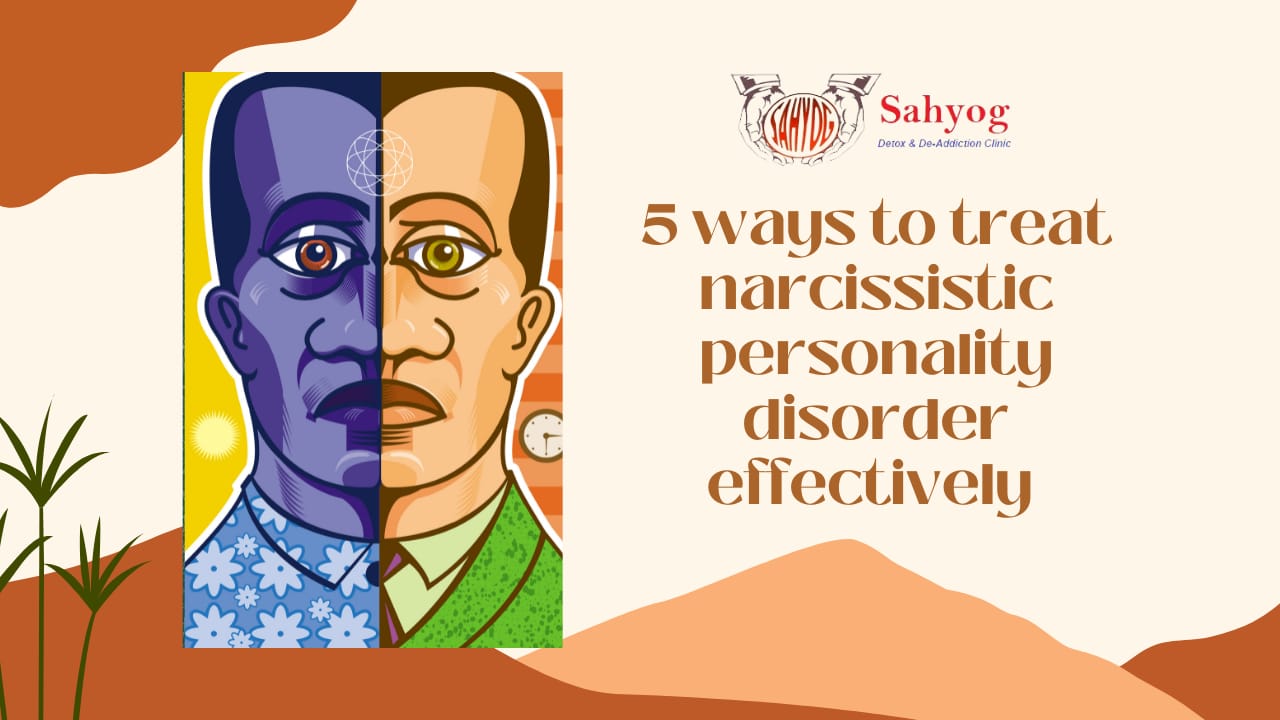 5 Ways To Treat Narcissistic Personality Disorder Effectively