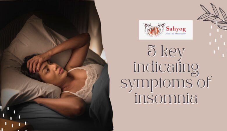 5 Key Indicating Symptoms Of Insomnia