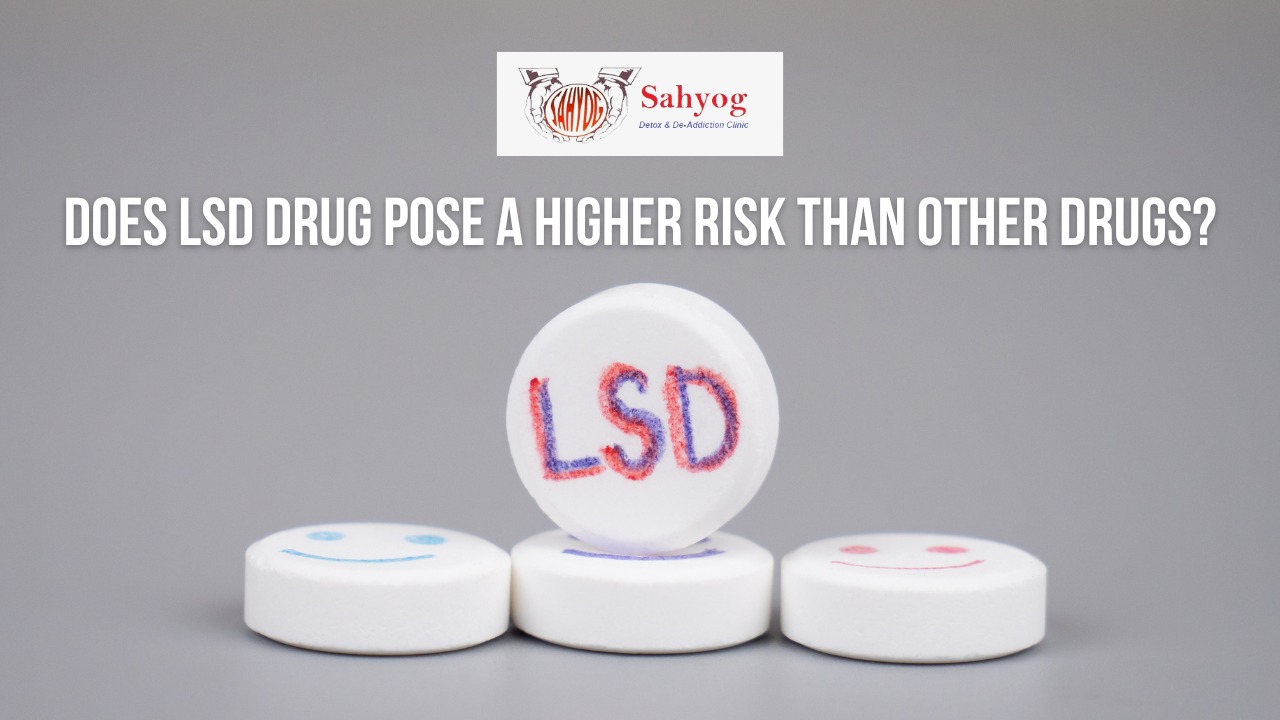 Does LSD Drug pose a higher risk than other drugs?