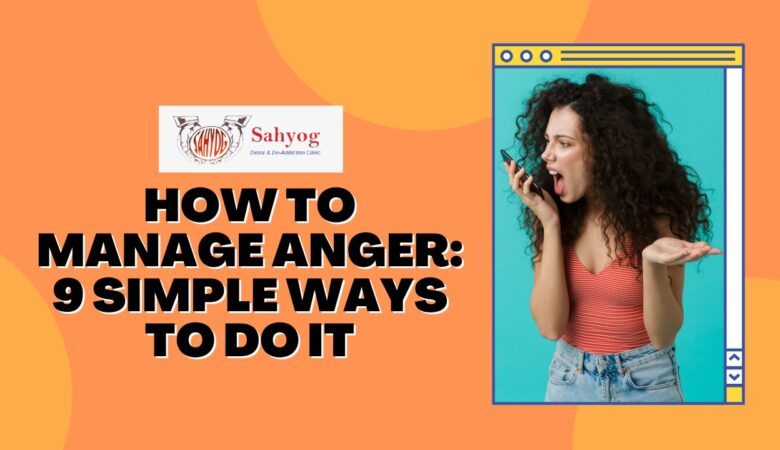 How To Manage Anger: 9 Simple Ways To Do It