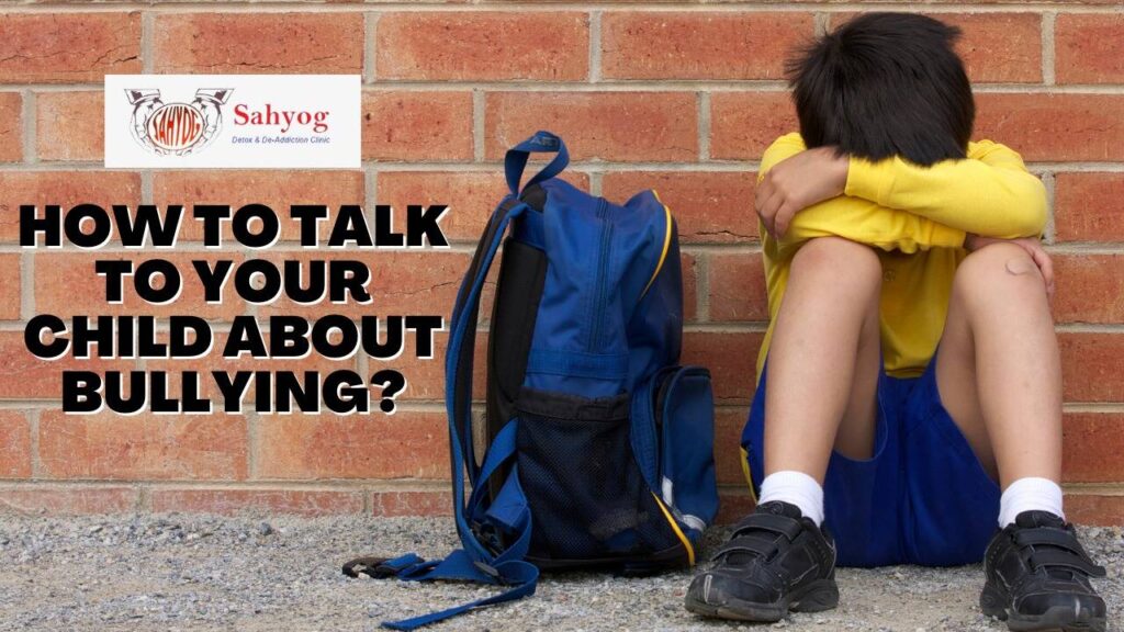 How to Talk to Your Child about Bullying? Sahyog Clinic