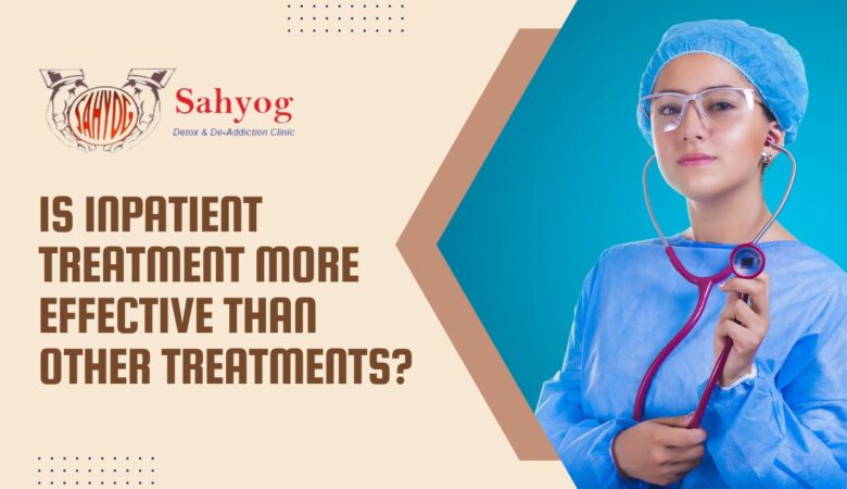 Is Inpatient Treatment More Effective Than Other Treatments?