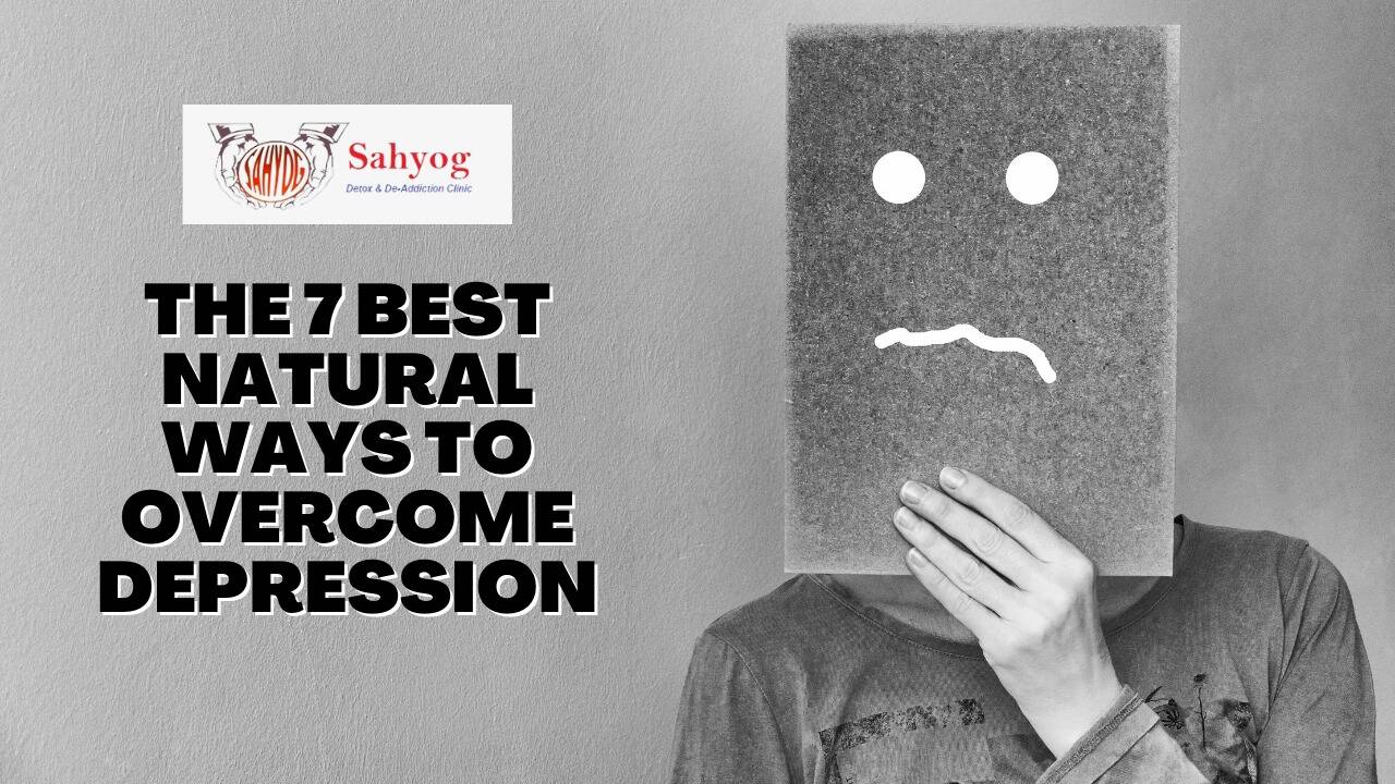 The 7 Best Natural Ways to Overcome Depression