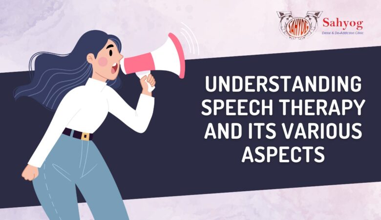 Understanding Speech Therapy and its Various Aspects