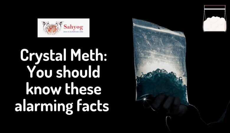 Crystal Meth: You should know these alarming facts