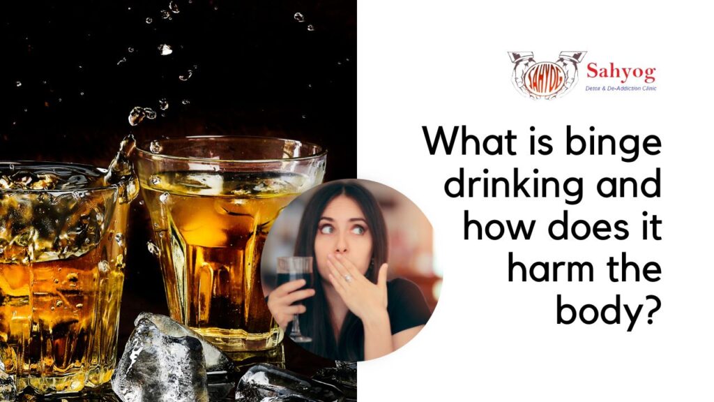 What Is Binge Drinking And How Does It Harm The Body?