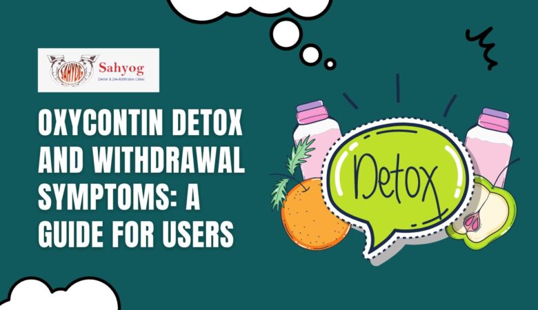 OxyContin Detox and Withdrawal Symptoms: A Guide for Users