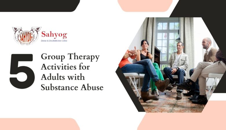 5 Group Therapy Activities for Adults with Substance Abuse