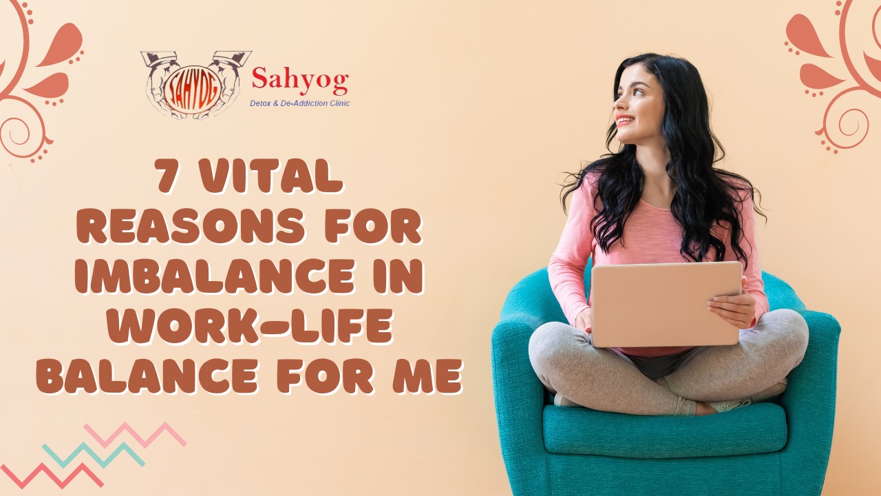 7 Vital Reasons for Imbalance in work-life balance for Men