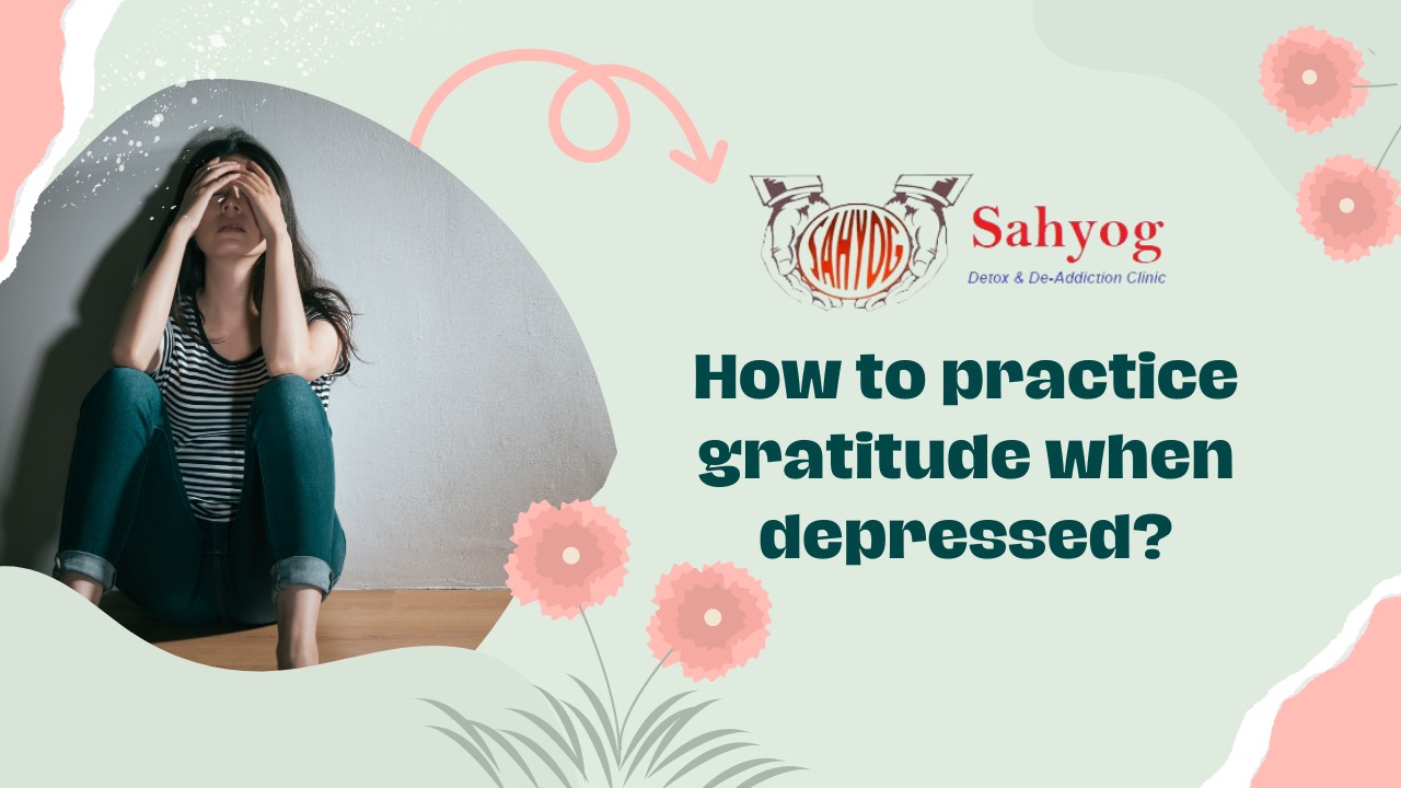 How to practice gratitude when you feel depressed (7 ways)