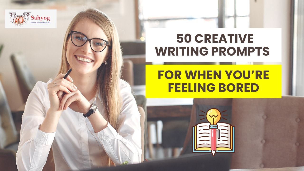 50 Creative Writing Prompts for When You're Feeling Bored