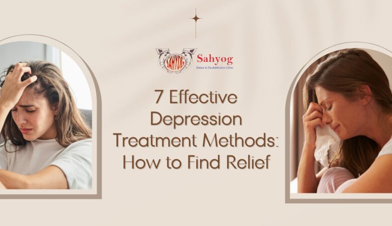 7 Effective Depression Treatment Methods: How to Find Relief