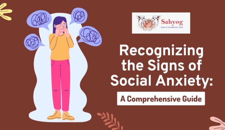 Recognizing the Signs of Social Anxiety: A Comprehensive Guide