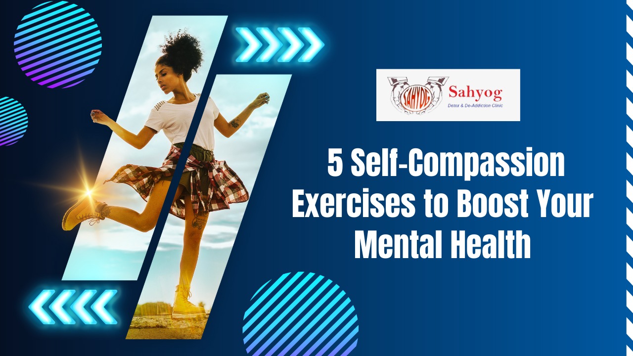  5 Self-Compassion Exercises to Boost Your Mental Health