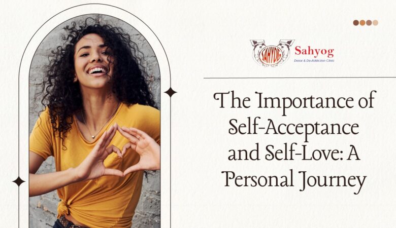 The Importance of Self-Acceptance and Self-Love: A Personal Journey