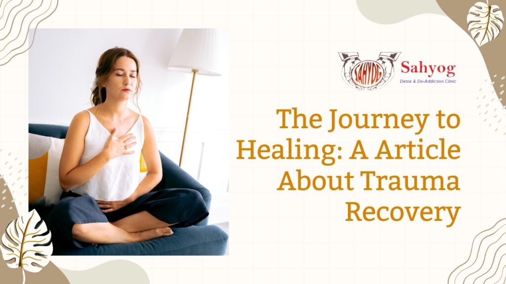 The Journey To Healing: A Article About Trauma Recovery