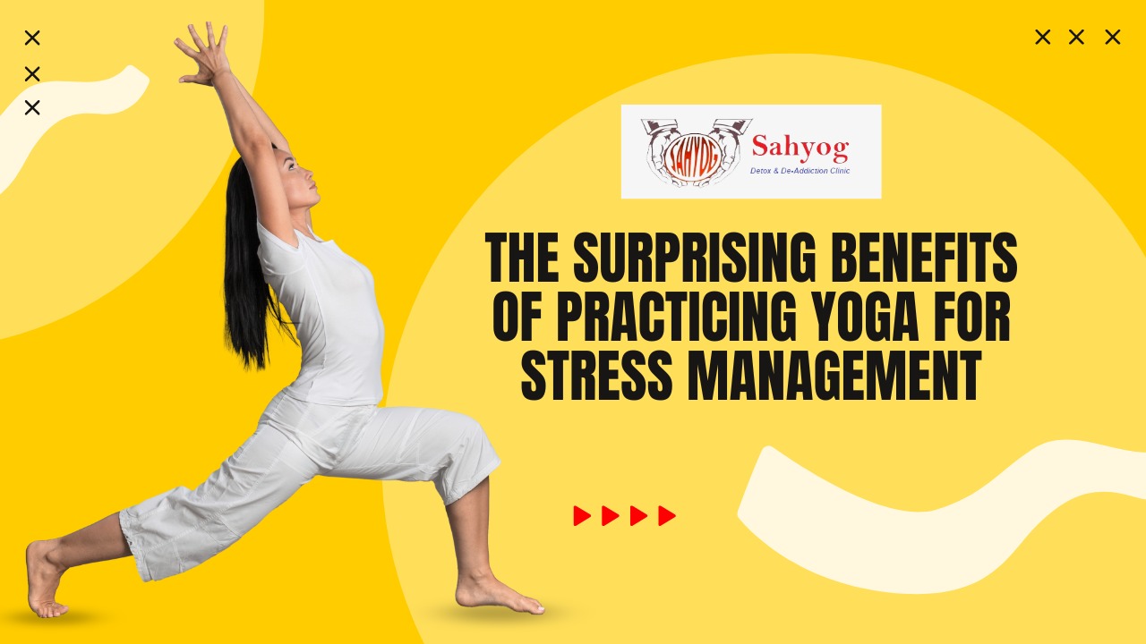 The Surprising Benefits of Practicing Yoga for Stress Management