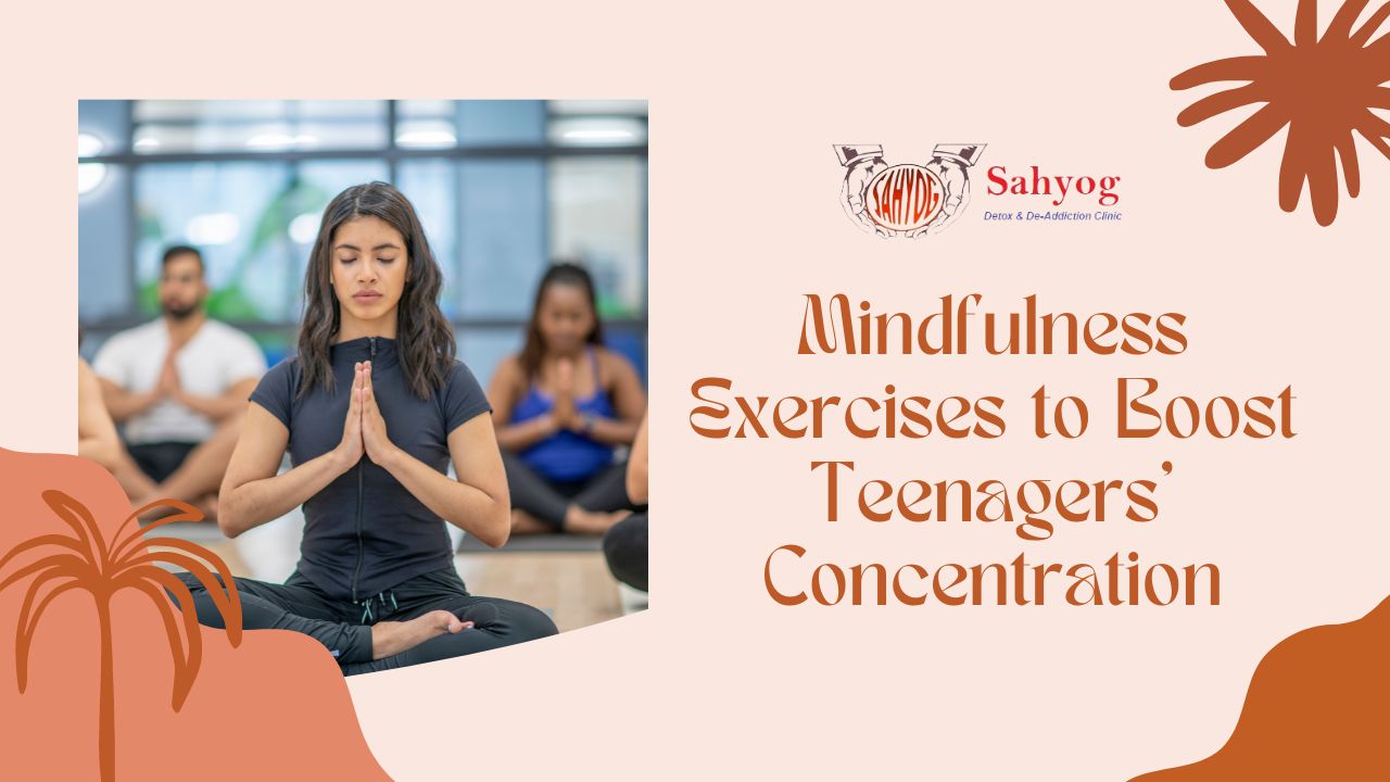 Mindfulness Exercises to Boost Teenagers' Concentration