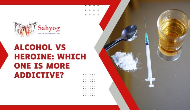 Alcohol vs Heroine: Which one is more Addictive?