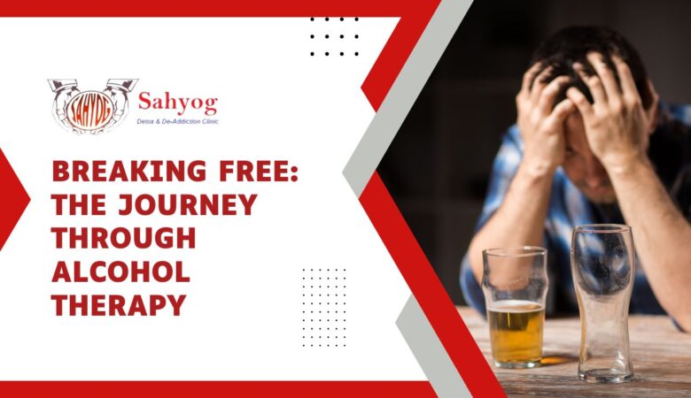 Breaking Free: The Journey through Alcohol Therapy