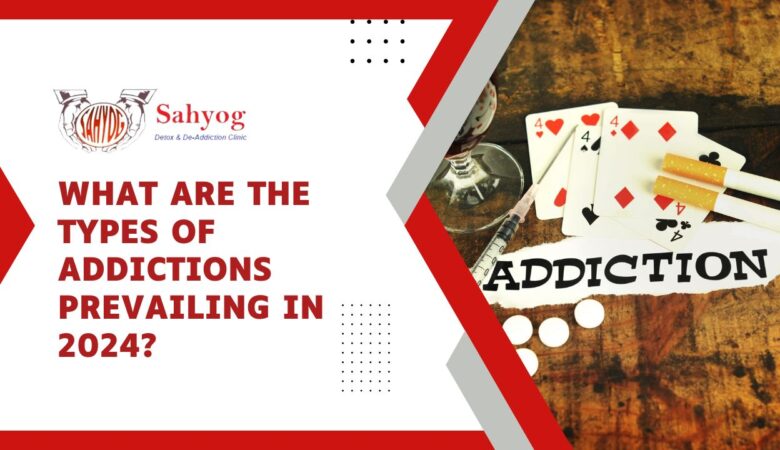 What are the types of addictions prevailing in 2024?