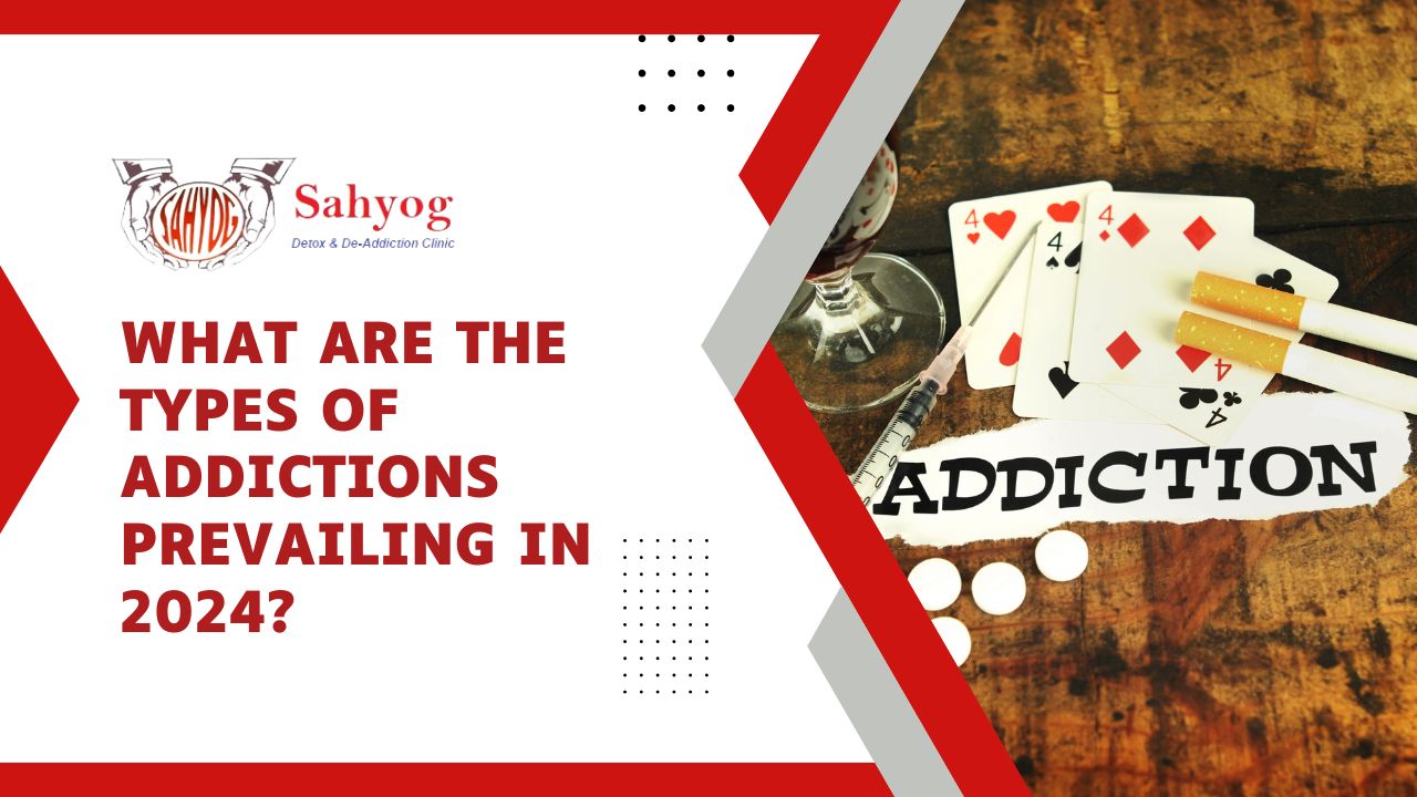 What are the types of addictions prevailing in 2024?