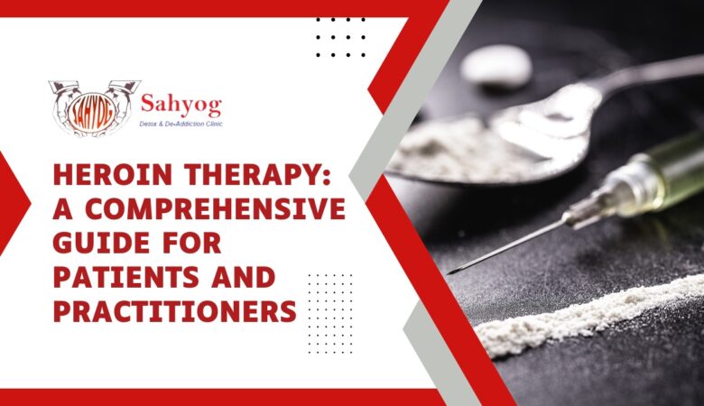 Heroin Therapy: A Comprehensive Guide for Patients and Practitioners