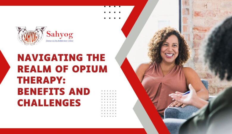 Navigating the Realm of Opium Therapy: Benefits and Challenges